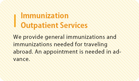 We provide general immunizations and immunizations needed for traveling abroad. An appointment is needed in advance.